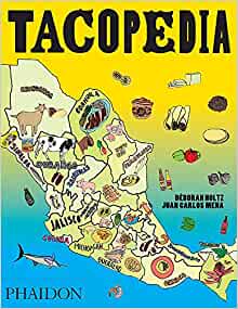 Tacopedia by Deborah Holtz, Juan Carlos Mena