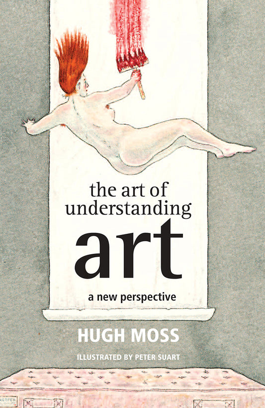The Art of Understanding Art: A New Perspective by Hugh Moss, Peter Suart at Chapters online bookstore Pakistan