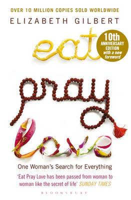 Eat Pray Love: One Woman's Search for Everything