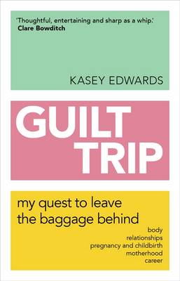 Guilt Trip: My Quest to Leave the Baggage Behind