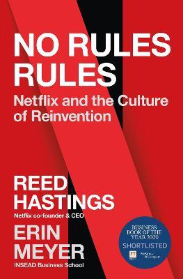 No Rules Rules : Netflix and the Culture of Reinvention (Paperback)