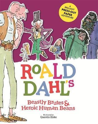 Roald Dahl's Beastly Brutes & Heroic Human Beans : A Brilliant Press-out Paper Adventure