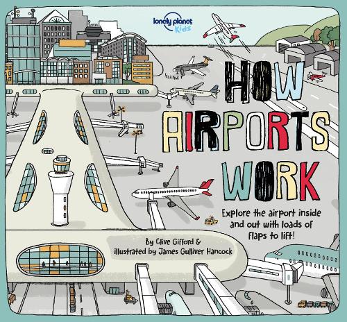 Lonely Planet Kids How Airports Work - How Things Work (Hardcover)