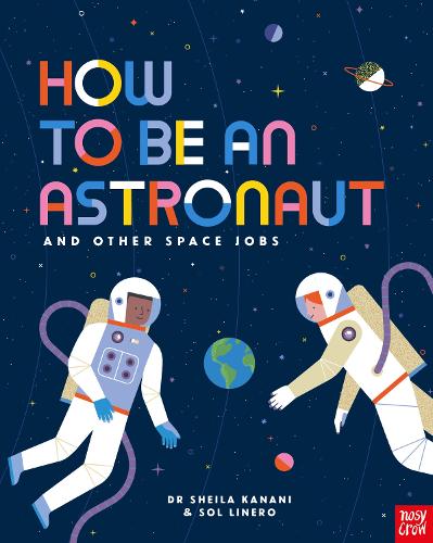How to be an Astronaut and Other Space Jobs (Hardcover)