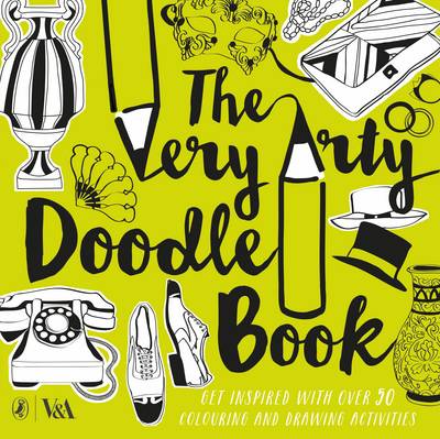 The Very Arty Doodle Book: Get Inspired With Over 50 Colouring And Drawing Activities