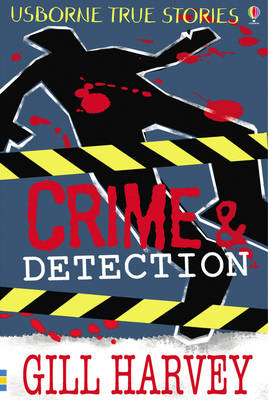 Usborne True Stories: Crime & Detection
