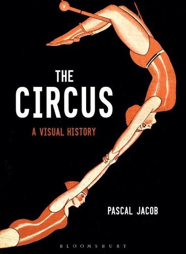 The Circus: A Visual History