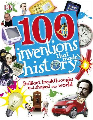 Non-Fiction Children's Book 100 Inventions That Made History: Brilliant Breakthroughs That Shaped Our World at Chapters bookstore in Pakistan