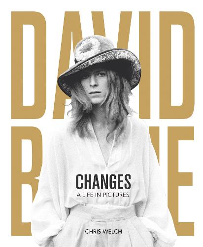 David Bowie: Changes: A Life in Pictures 1947-2016