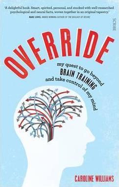 Override: my quest to discover the truth about brain training and rewire my imperfect mind