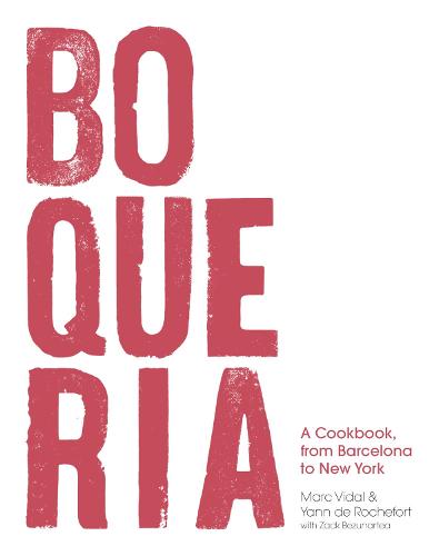 Boqueria: A Cookbook, from Barcelona to New York (Hardcover)