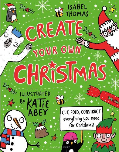 Create Your Own Christmas: Cut, fold, construct - everything you need for Christmas!
