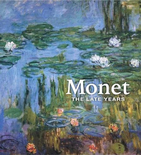 Monet: The Late Years (Hardback)