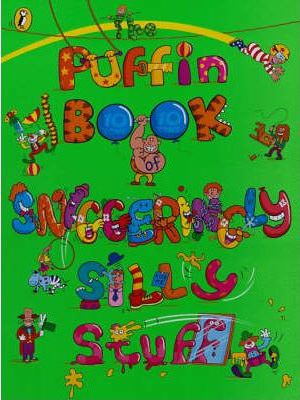 The Puffin Book of Sniggeringly Silly Stuff (Paperback)