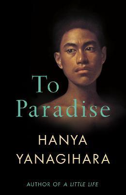 To Paradise by Hanya Yanagihara available at Chapters online bookstore in Pakistan